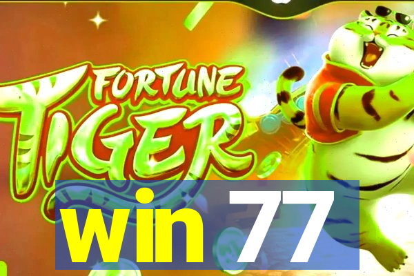 win 77